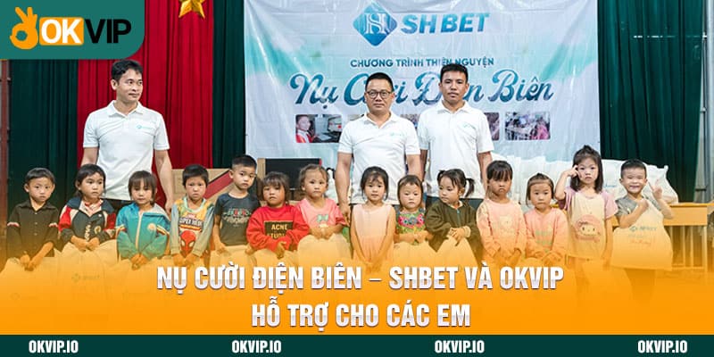 Nụ Cười Điện Biên – SHBET Và OKVIP Hỗ Trợ Cho Các Em - hình ảnh - jvggcbyzf.top Nụ Cười Điện Biên – SHBET Và OKVIP Hỗ Trợ Cho Các Em - hình ảnh - jvggcbyzf.top