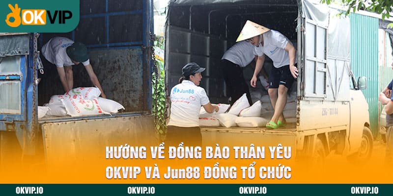 Hướng Về Đồng Bào Thân Yêu – OKVIP Và Jun88 Đồng Tổ Chức - hình ảnh - jvggcbyzf.top Hướng Về Đồng Bào Thân Yêu – OKVIP Và Jun88 Đồng Tổ Chức - hình ảnh - jvggcbyzf.top