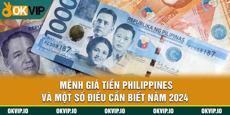 Mệnh Giá Tiền Philippines Và Một Số Điều Cần Biết Năm 2024 - hình ảnh - jvggcbyzf.top Mệnh Giá Tiền Philippines Và Một Số Điều Cần Biết Năm 2024 - hình ảnh - jvggcbyzf.top