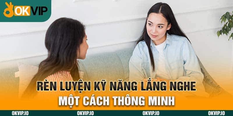 Kỹ Năng Lắng Nghe, Phương pháp Rèn Luyện Bất Bại Ở OKVIP - hình ảnh - jvggcbyzf.top Kỹ Năng Lắng Nghe, Phương pháp Rèn Luyện Bất Bại Ở OKVIP - hình ảnh - jvggcbyzf.top