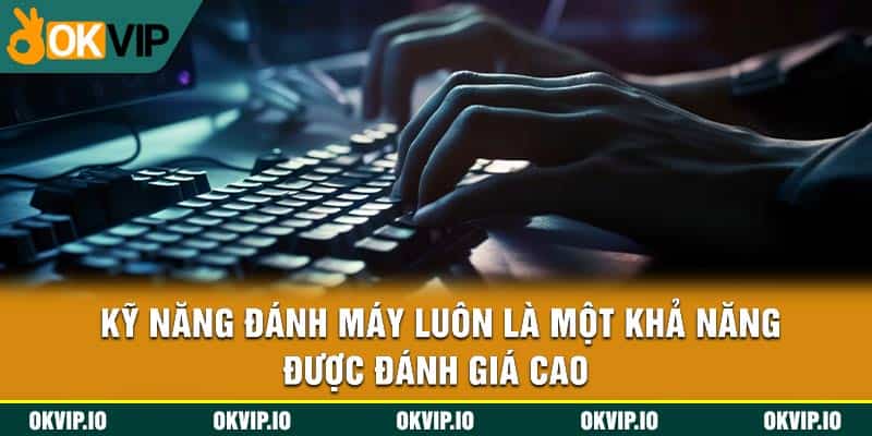 OKVIP Hướng Dẫn 5 Kỹ Năng Đánh Máy Hiệu Quả Nhất Năm - hình ảnh - jvggcbyzf.top