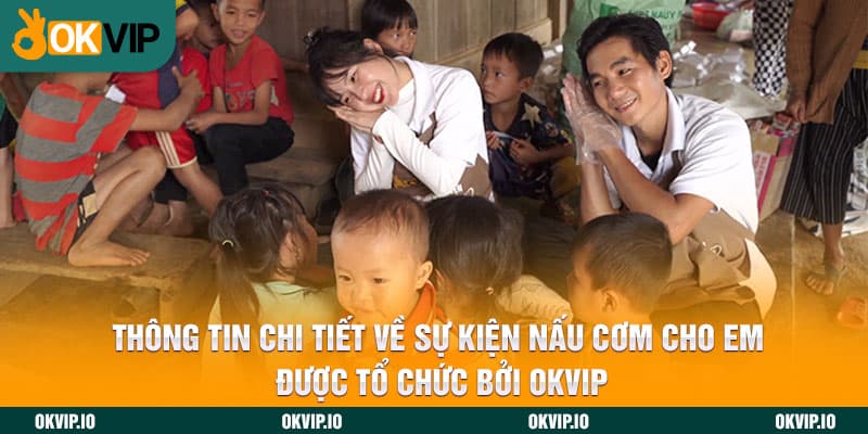 Nấu Cơm Cho Em – Mái Ấm Tình Thương OKVIP Dành Tặng - hình ảnh - jvggcbyzf.top