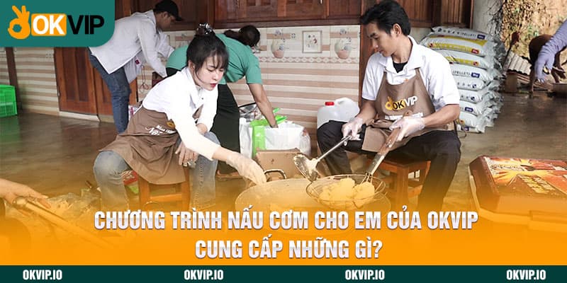 Nấu Cơm Cho Em – Mái Ấm Tình Thương OKVIP Dành Tặng - hình ảnh - jvggcbyzf.top