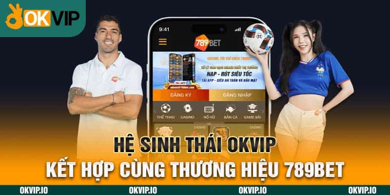 Hệ Sinh Thái OKVIP – Top 7 Đối Tác Chiến Lược Uy Tín - hình ảnh - jvggcbyzf.top Hệ Sinh Thái OKVIP – Top 7 Đối Tác Chiến Lược Uy Tín - hình ảnh - jvggcbyzf.top