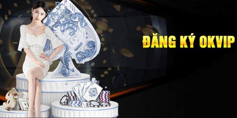 Đăng Ký OKVIP – Gợi Ý Cách Thực Hiện Dễ Dàng Cho Newbie - hình ảnh - jvggcbyzf.top Đăng Ký OKVIP – Gợi Ý Cách Thực Hiện Dễ Dàng Cho Newbie - hình ảnh - jvggcbyzf.top