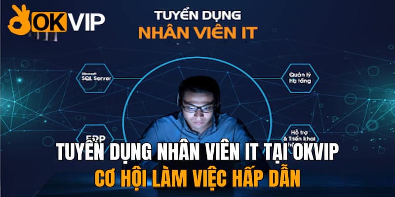 IT Web Tại OKVIP – Yêu Cầu Và Các Đãi Ngộ Chi Tiết Tháng 10 - hình ảnh - jvggcbyzf.top IT Web Tại OKVIP – Yêu Cầu Và Các Đãi Ngộ Chi Tiết Tháng 10 - hình ảnh - jvggcbyzf.top