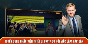 Tuyển dụng OKVIP - OKVIP - hình ảnh - jvggcbyzf.top Tuyển dụng OKVIP - OKVIP - hình ảnh - jvggcbyzf.top
