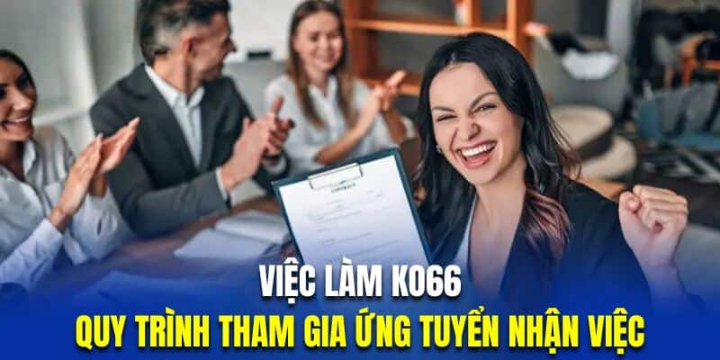 Việc Làm KO66 – Top 3 Cơ Hội Việc Làm Thu Nhập Tốt Nhất - hình ảnh - jvggcbyzf.top Việc Làm KO66 – Top 3 Cơ Hội Việc Làm Thu Nhập Tốt Nhất - hình ảnh - jvggcbyzf.top