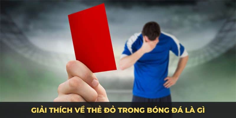 Thẻ Đỏ Trong Bóng Đá Là Gì? OKVIP Tìm Hiểu Thông tin - hình ảnh - jvggcbyzf.top Thẻ Đỏ Trong Bóng Đá Là Gì? OKVIP Tìm Hiểu Thông tin - hình ảnh - jvggcbyzf.top